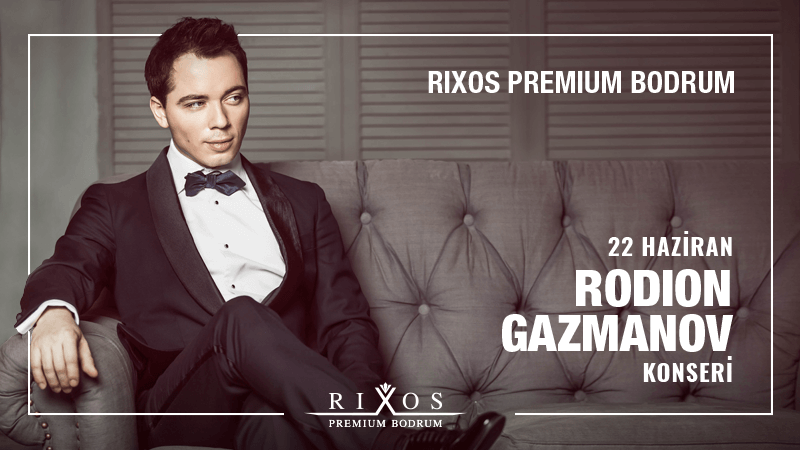 Bodrum Haziran Etkinlikleri - Rixos Premium Bodrum